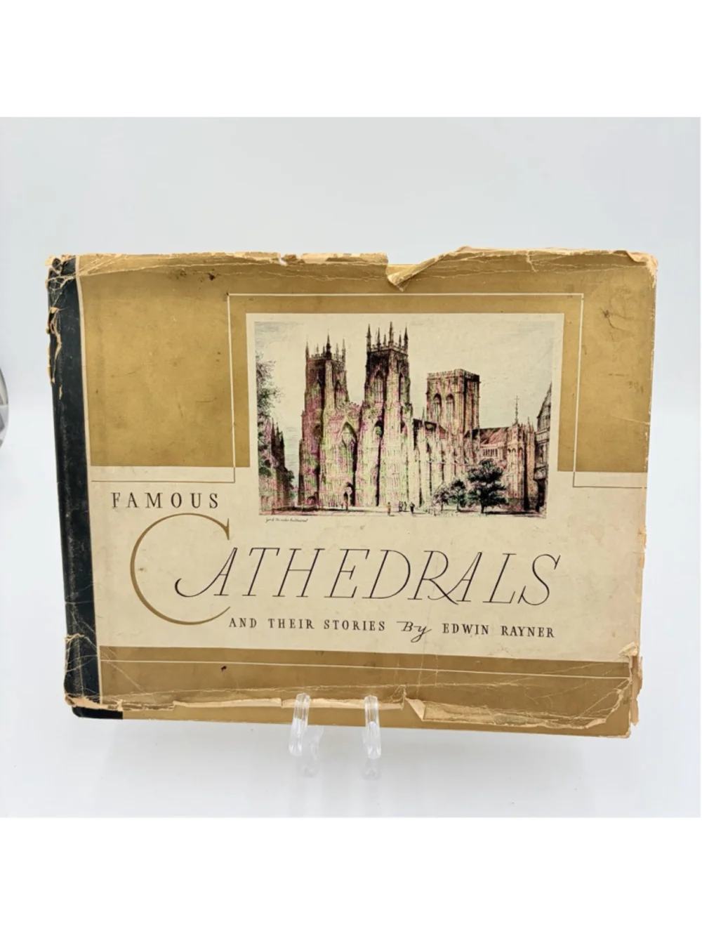 Famous Cathedrals and Their Stories Edwin Rayner 1935 Hardcover Illustrated